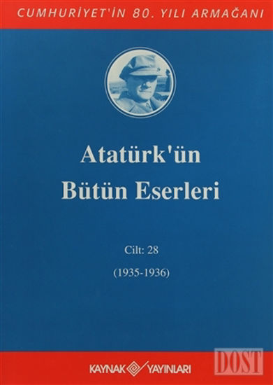 Atatürk'ün Bütün Eserleri Cilt: 28 (1935 - 1936)